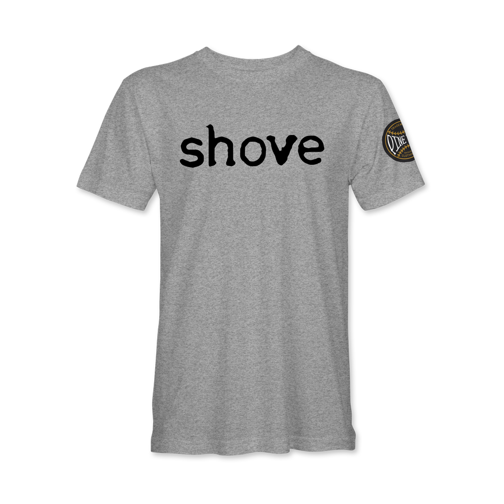 Shove T-Shirt