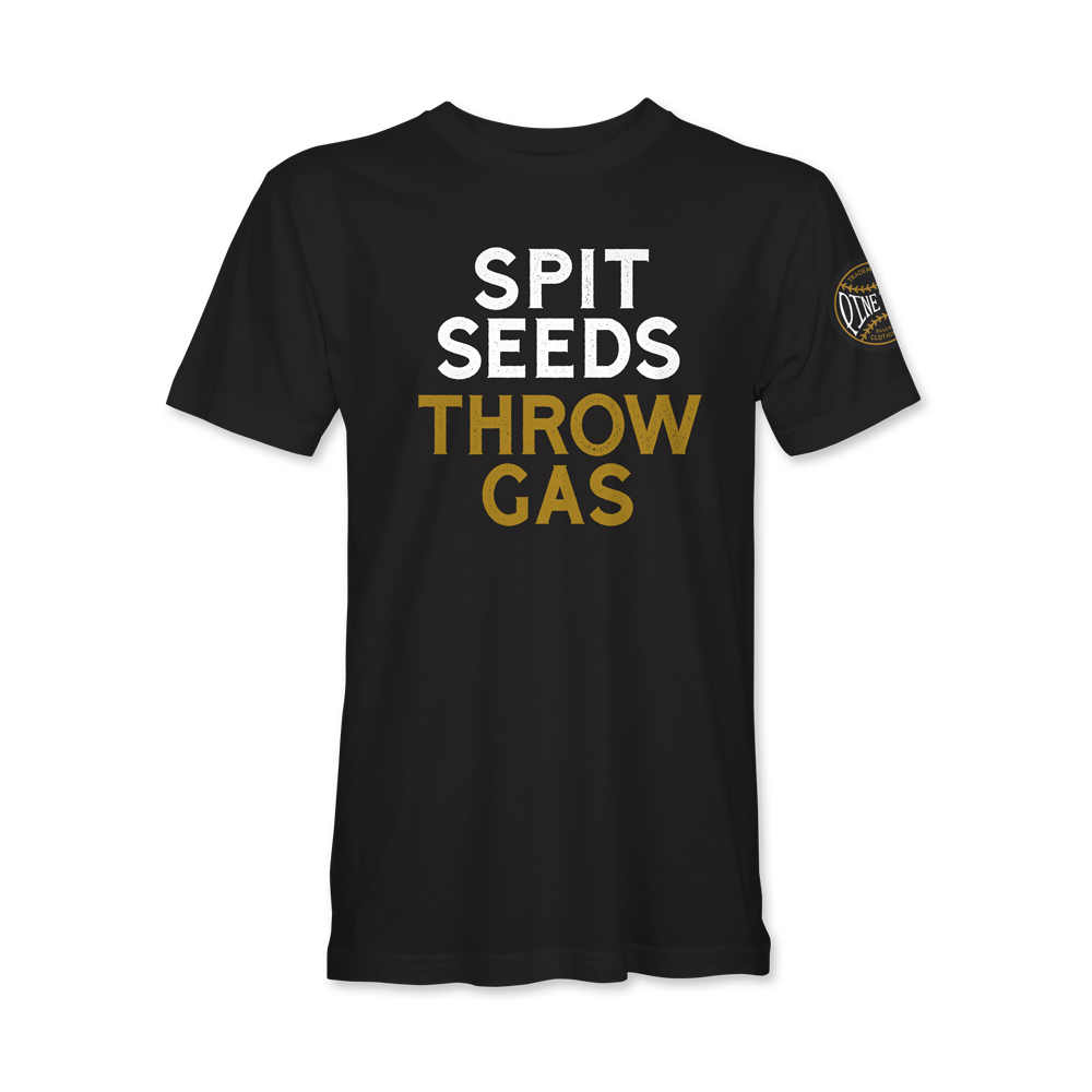 Spit Seeds Throw Gas - Pine Tar Tee Shirt